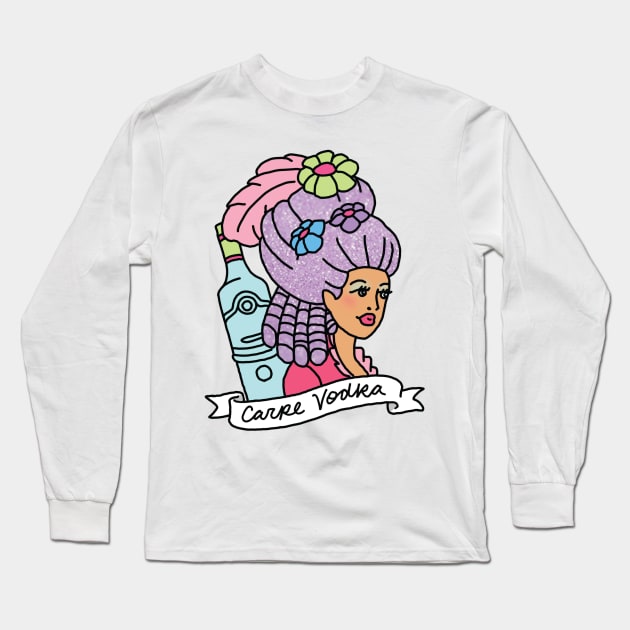 Carpe Vodka French Sassy Antoinette Napoleon Drunk Print Long Sleeve T-Shirt by bigkidult